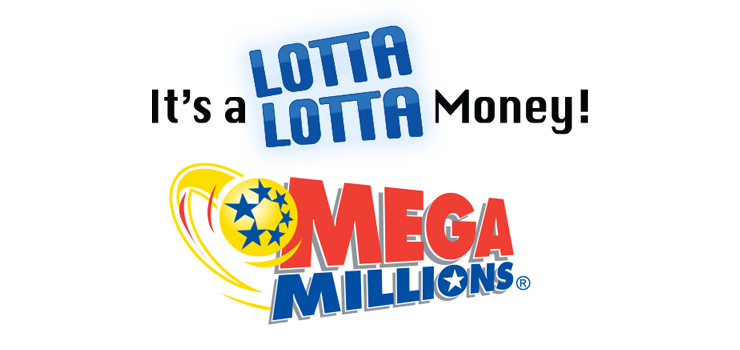 Mega Millions - It's a lotta lotta money!