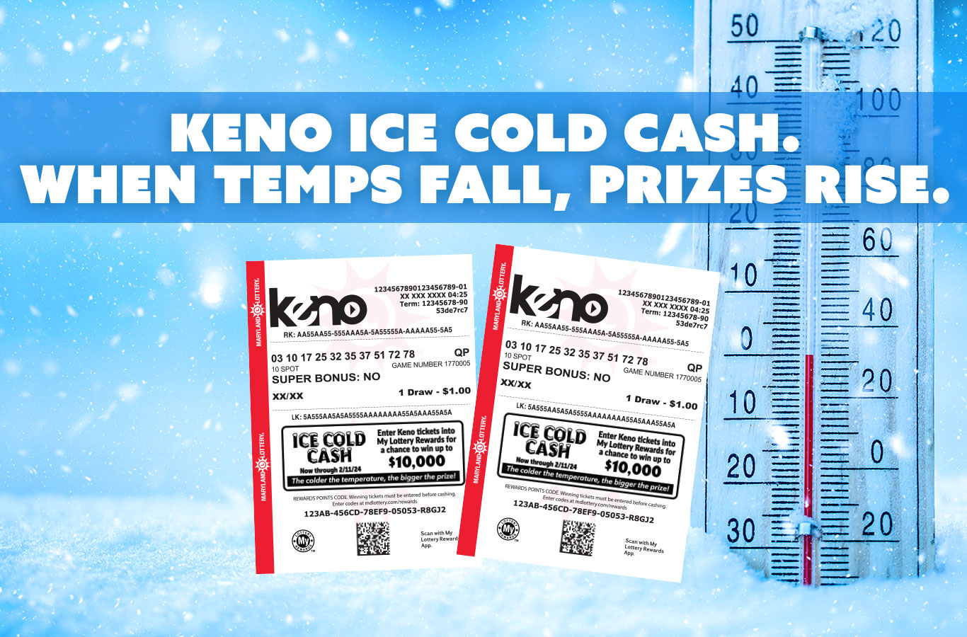 Enter with any Keno tickets purchased January 15 - February 11 for a second chance to win up to $10,000!