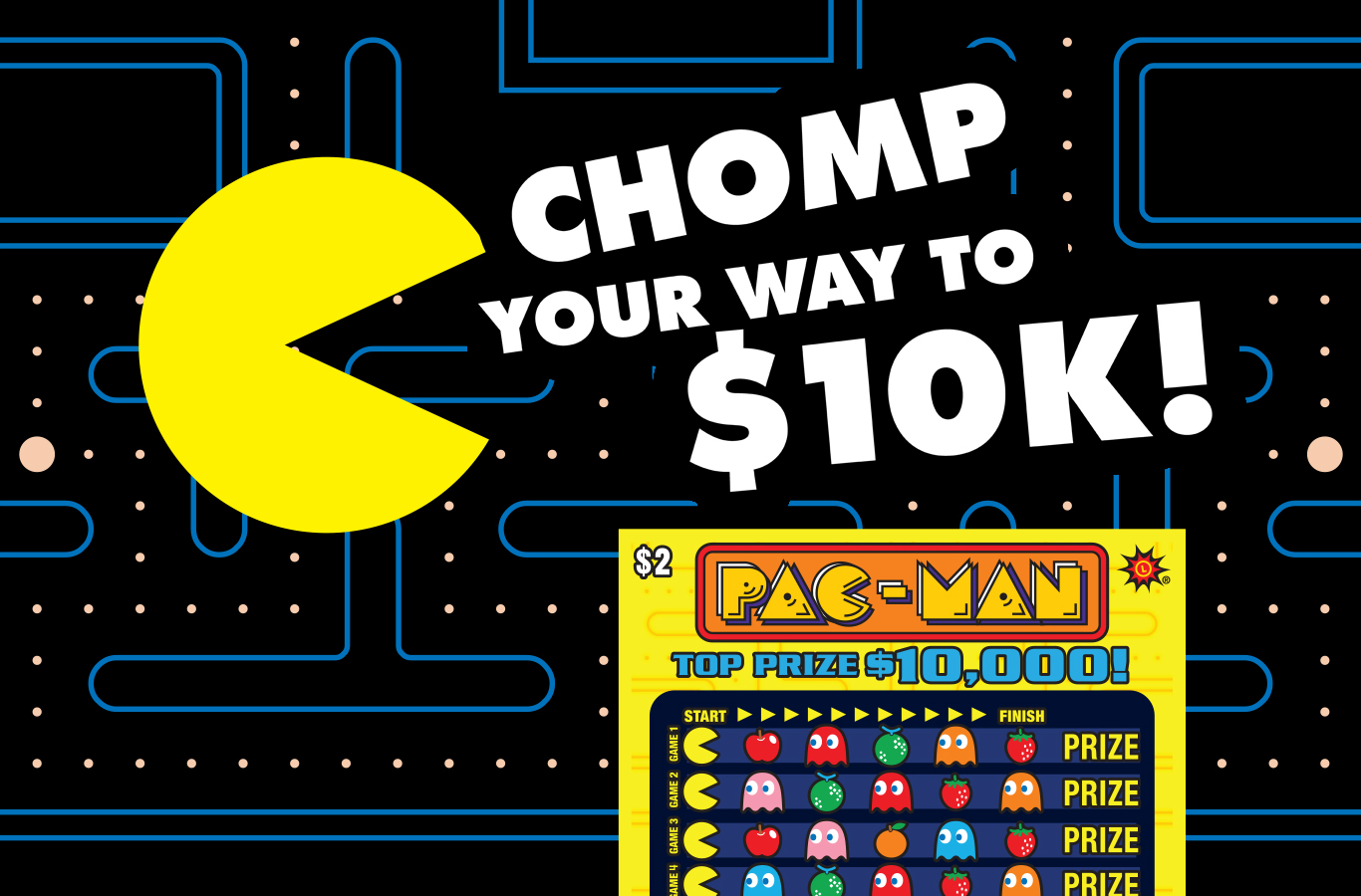 The all-time favorite video game is now an all-time fun scratch-off. The top prize is $10,000, plus enter to win a Pac-Man arcade machine. Waka waka your way to $10k!