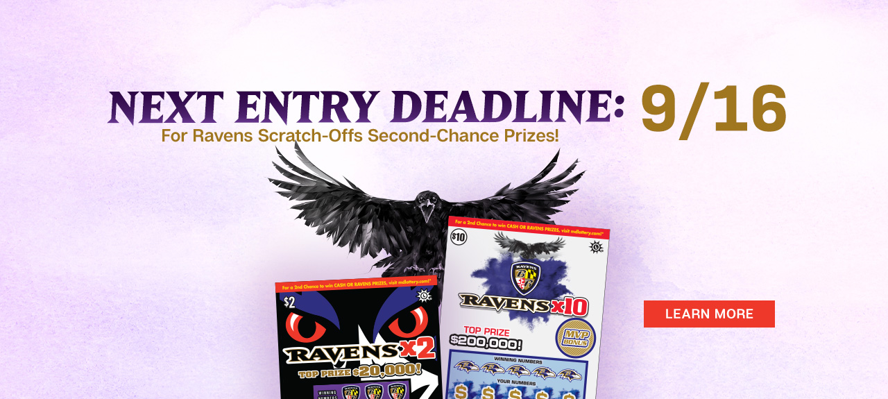 Ravens Scratch-Offs second-chance deadline is 9/16.