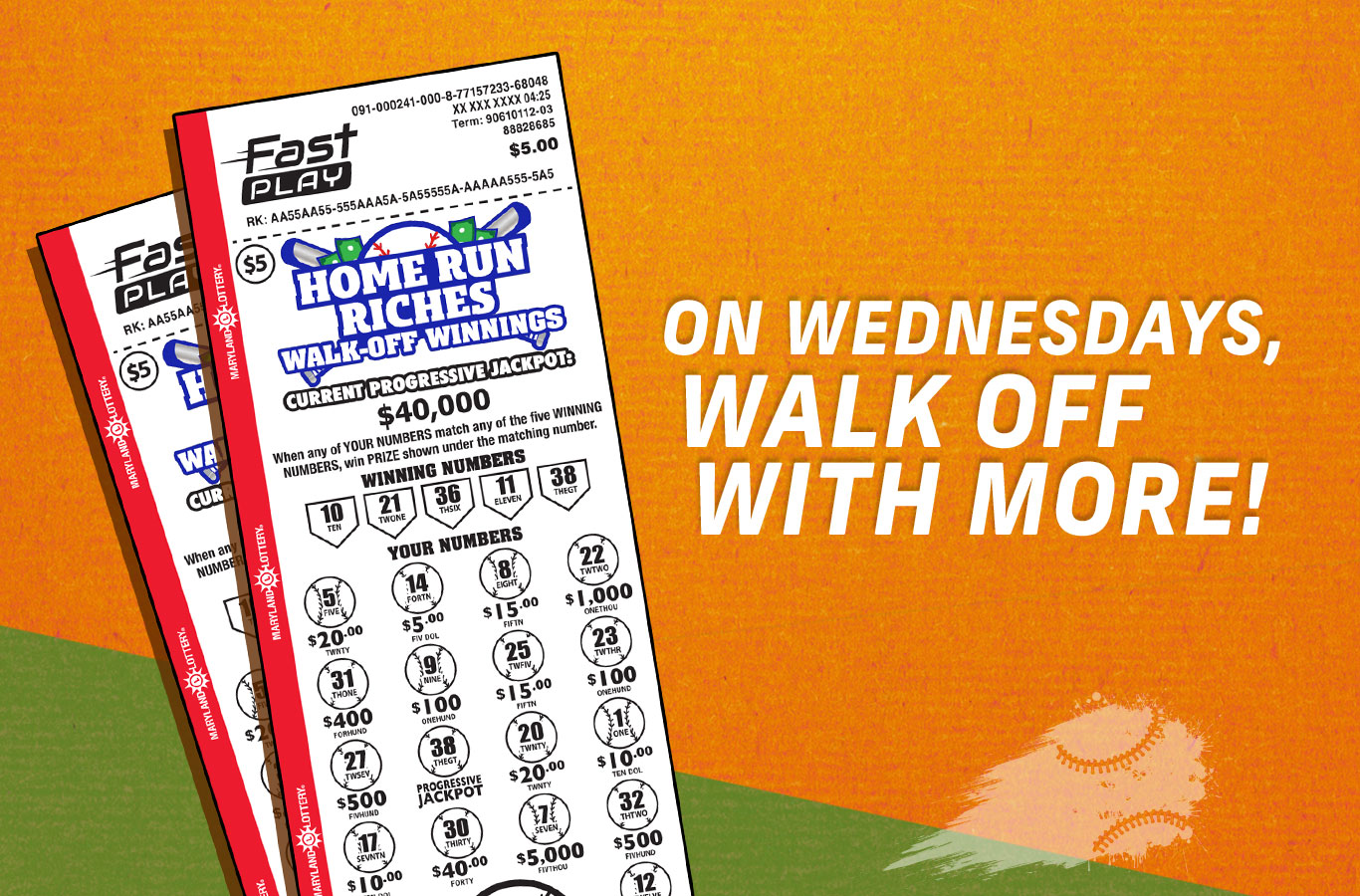 Every Wednesday through August 20, purchase a FAST PLAY Home Run Riches Walk-Off Winnings game and get one free, while supplies last!