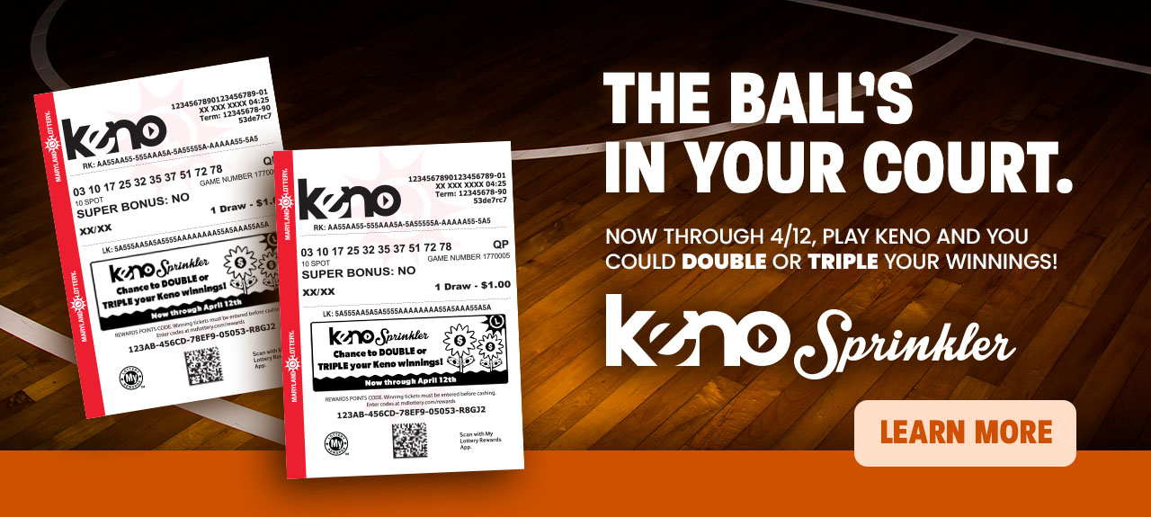 Now through 4/12, play Keno and you could DOUBLE or TRIPLE your winnings!