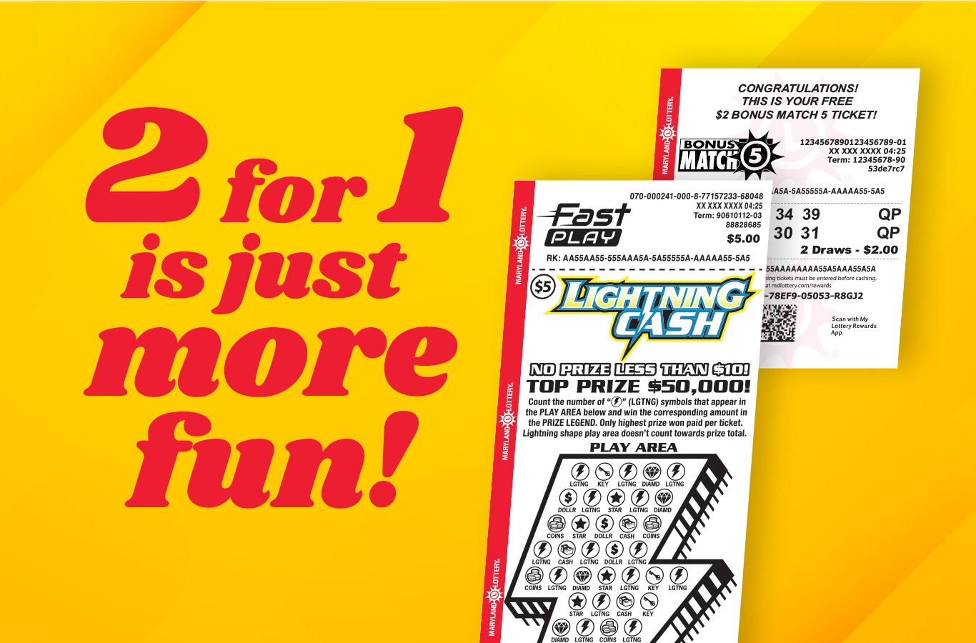 Now through May 24, buy a $5 Lightning Cash FAST PLAY game and get a FREE $2 Bonus Match 5 ticket.