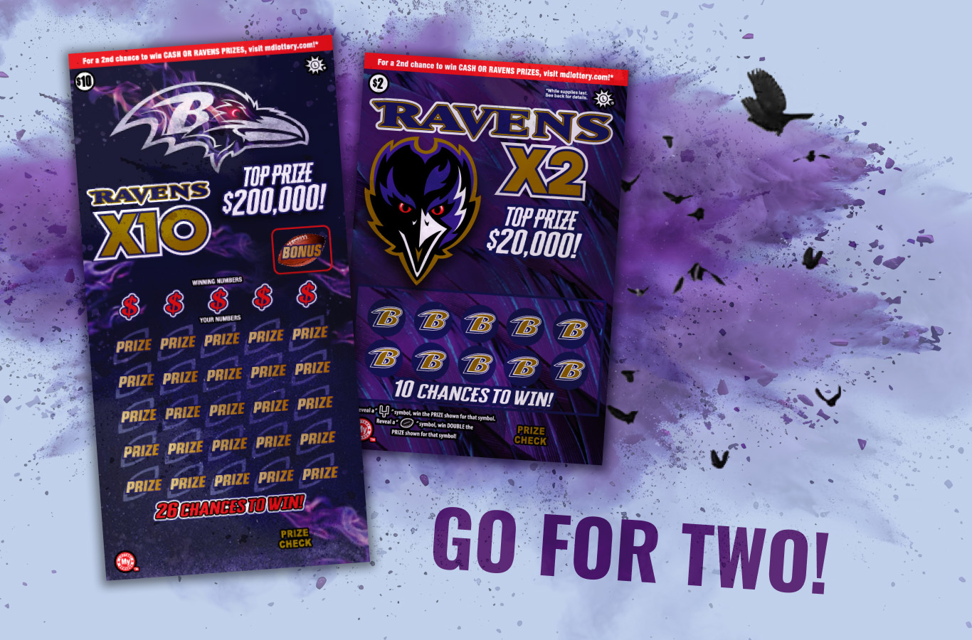 Play Ravens Scratch-Offs from the Maryland Lottery! You’ll have a chance to win up to $200,000 instantly—or enter the second-chance contest for more great prizes!